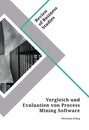 Titre: Vergleich und Evaluation von Process Mining Software
