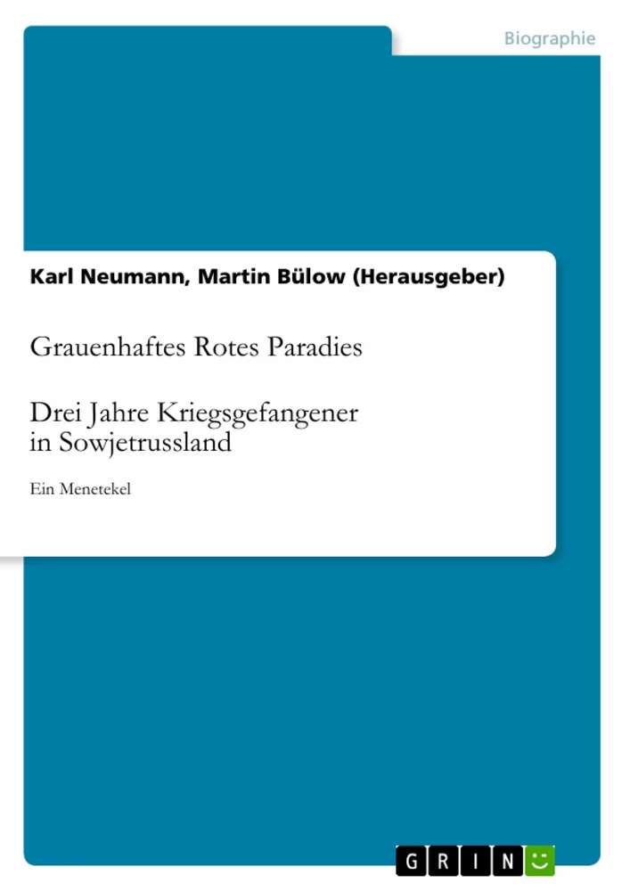 Title: Grauenhaftes Rotes Paradies. Drei Jahre Kriegsgefangener in Sowjetrussland