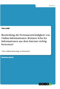 Título: Beurteilung der Vertrauenswürdigkeit von Online-Informationen. Können Schüler Informationen aus dem Internet richtig bewerten?