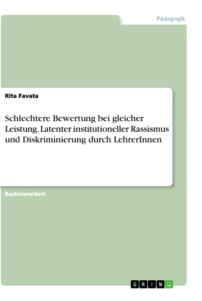 Titre: Schlechtere Bewertung bei gleicher Leistung. Latenter institutioneller Rassismus und Diskriminierung durch LehrerInnen