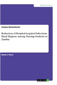 Titel: Reduction of Hospital Acquired Infections. Hand Hygiene among Nursing Students in Zambia