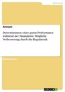 Titre: Determinanten einer guten Performance während der Finanzkrise. Mögliche Verbesserung durch die Regulatorik