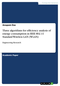 Title: Three algorithms for efficiency analysis of energy consumption in IEEE 802.11 Standard Wireless LAN (WLAN)