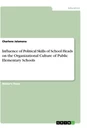 Titel: Influence of Political Skills of School Heads on the Organizational Culture of Public Elementary Schools