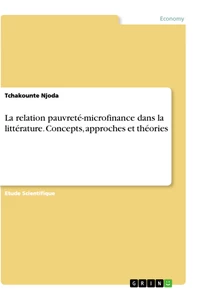 Title: La relation pauvreté-microfinance dans la littérature. Concepts, approches et théories