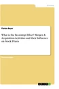 Title: What is the Bootstrap Effect? Merger & Acquisition-Activities and their Influence on Stock Prices
