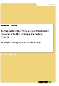 Titel: Incorporating the Principles of Sustainable Tourism into the Strategic Marketing System