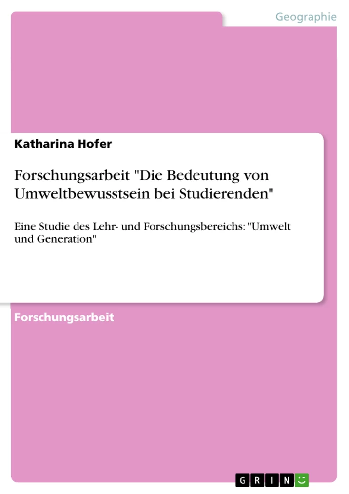 Titre: Forschungsarbeit "Die Bedeutung von Umweltbewusstsein bei Studierenden"