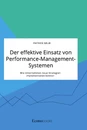 Título: Der effektive Einsatz von Performance-Management-Systemen. Wie Unternehmen neue Strategien implementieren können