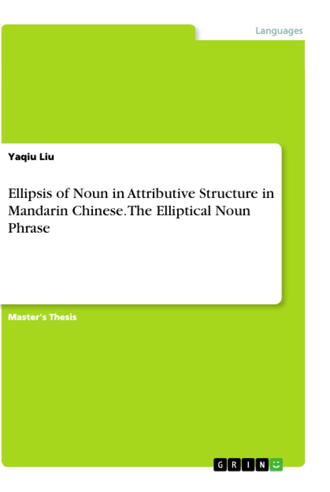 Titel: Ellipsis of Noun in Attributive Structure in Mandarin Chinese. The Elliptical Noun Phrase