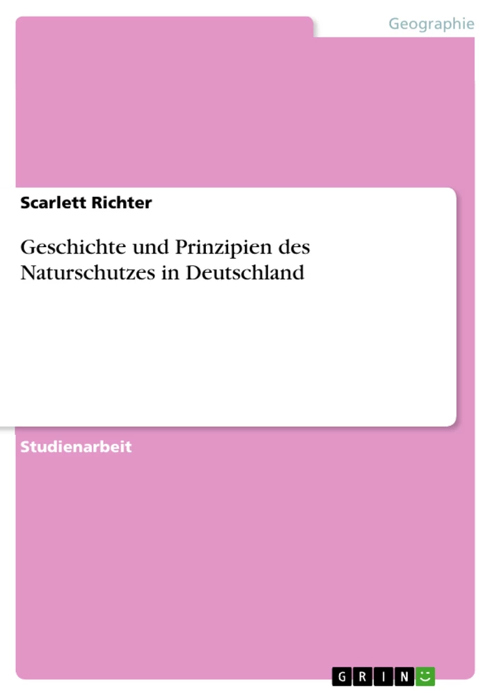 Title: Geschichte und Prinzipien des Naturschutzes in Deutschland