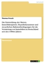 Title: Die Entwicklung der Mieten, Immobilienpreise, Hypothekenzinsen und steuerlichen Rahmenbedingungen für die Vermietung von Immobilien in Deutschland seit den 1980er Jahren