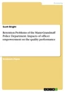 Titel: Retention Problems of the Mann-Grandstaff Police Department. Impacts of officer empowerment on the quality performance