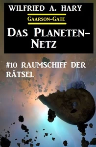 Titel: ​Das Planeten-Netz 10: Raumschiff der Rätsel