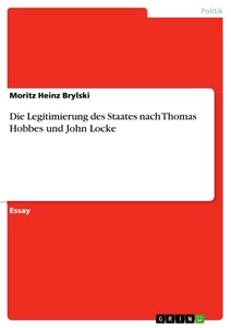 Titre: Die Legitimierung des Staates nach Thomas Hobbes und John Locke