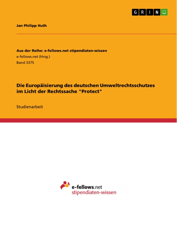 Titel: Die Europäisierung des deutschen Umweltrechtsschutzes im Licht der Rechtssache "Protect"