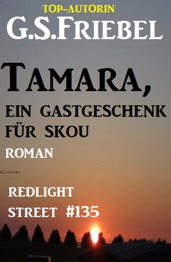 Titel: Redlight Street #135: Tamara, ein Gastgeschenk für Skou