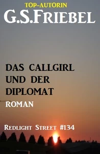 Titel: Redlight Street #134: Das Callgirl und der Diplomat