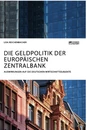 Título: Die Geldpolitik der Europäischen Zentralbank. Auswirkungen auf die deutschen Wirtschaftssubjekte