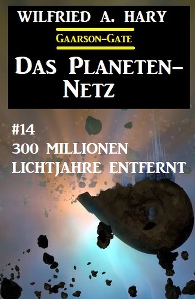 Titel: Das Planeten-Netz 14: 300 Millionen Lichtjahre entfernt