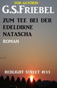 Titel: Redlight Street #133: Zum Tee bei der Edeldirne Natascha