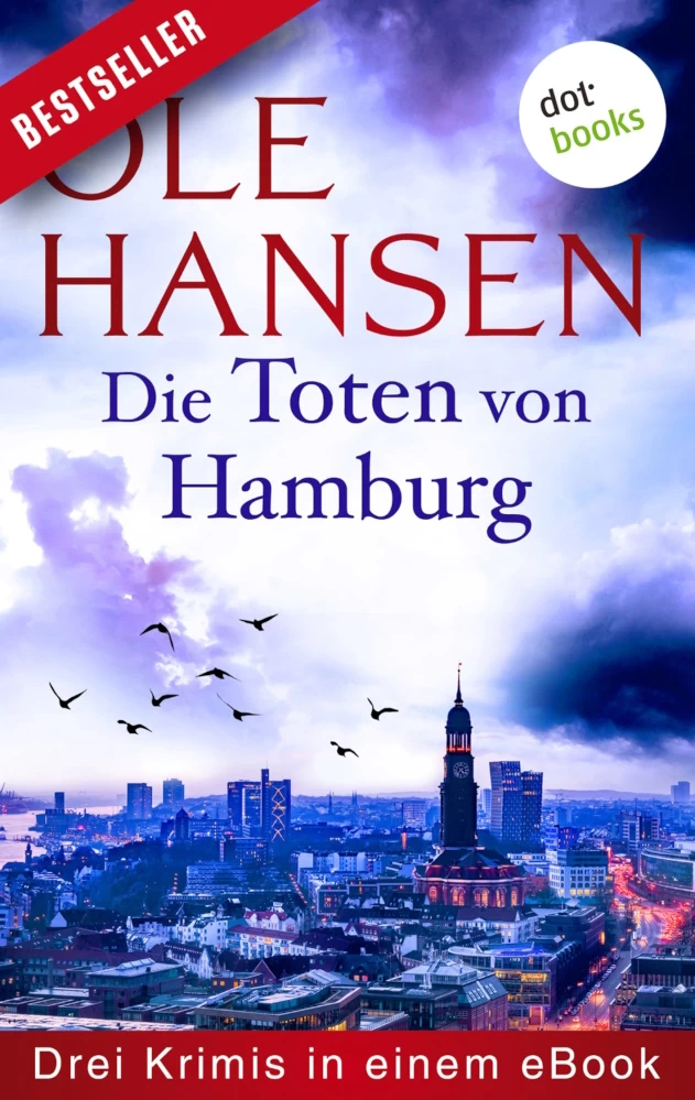 Titel: Die Toten von Hamburg: Drei Krimis in einem eBook