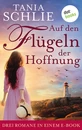 Titel: Auf den Flügeln der Hoffnung: Drei Romane in einem eBook