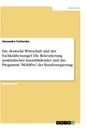 Titel: Die deutsche Wirtschaft und der Fachkräftemangel. Die Rekrutierung ausländischer Auszubildender und das Programm "MobiPro" der Bundesregierung