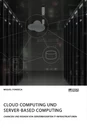 Titel: Cloud Computing und Server-based Computing. Chancen und Risiken von serverbasierten IT-Infrastrukturen