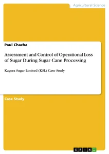 Titel: Assessment and Control of Operational Loss of Sugar During Sugar Cane Processing