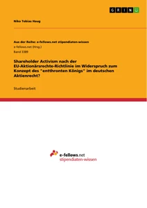 Título: Shareholder Activism nach der EU-Aktionärsrechte-Richtlinie im Widerspruch zum Konzept des  "entthronten Königs" im deutschen Aktienrecht?