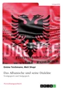 Titre: Das Albanische und seine Dialekte. Nordgegisch und Südgegisch