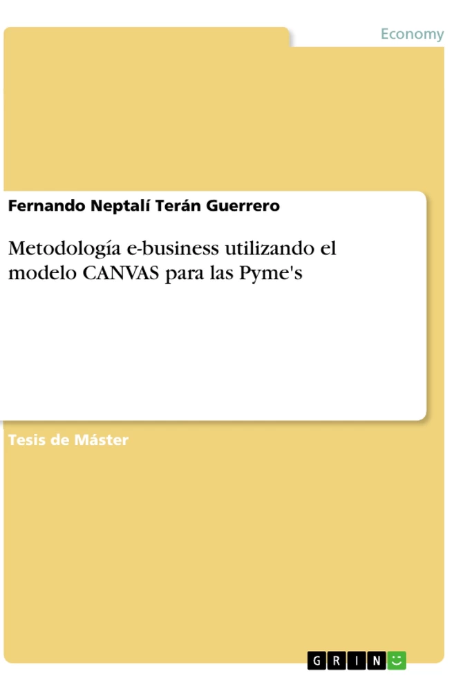 Titel: Metodología e-business utilizando el modelo CANVAS para las Pyme's