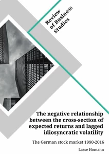 Titel: The negative relationship between the cross-section of expected returns and lagged idiosyncratic volatility. The German stock market 1990-2016