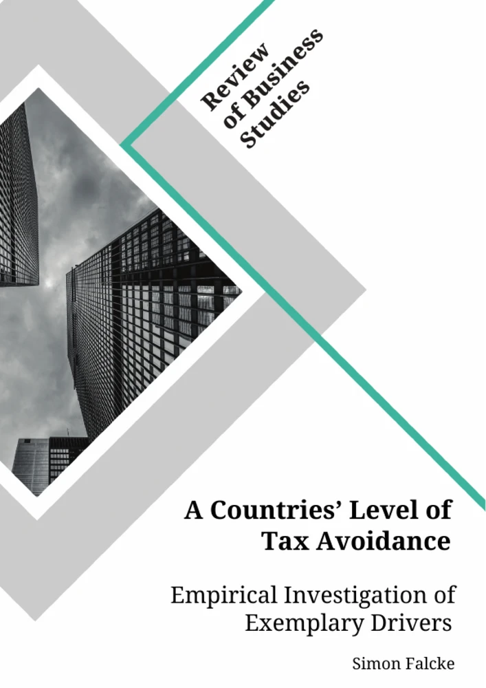 Titel: A Countries' Level of Tax Avoidance. Empirical Investigation of Exemplary Drivers