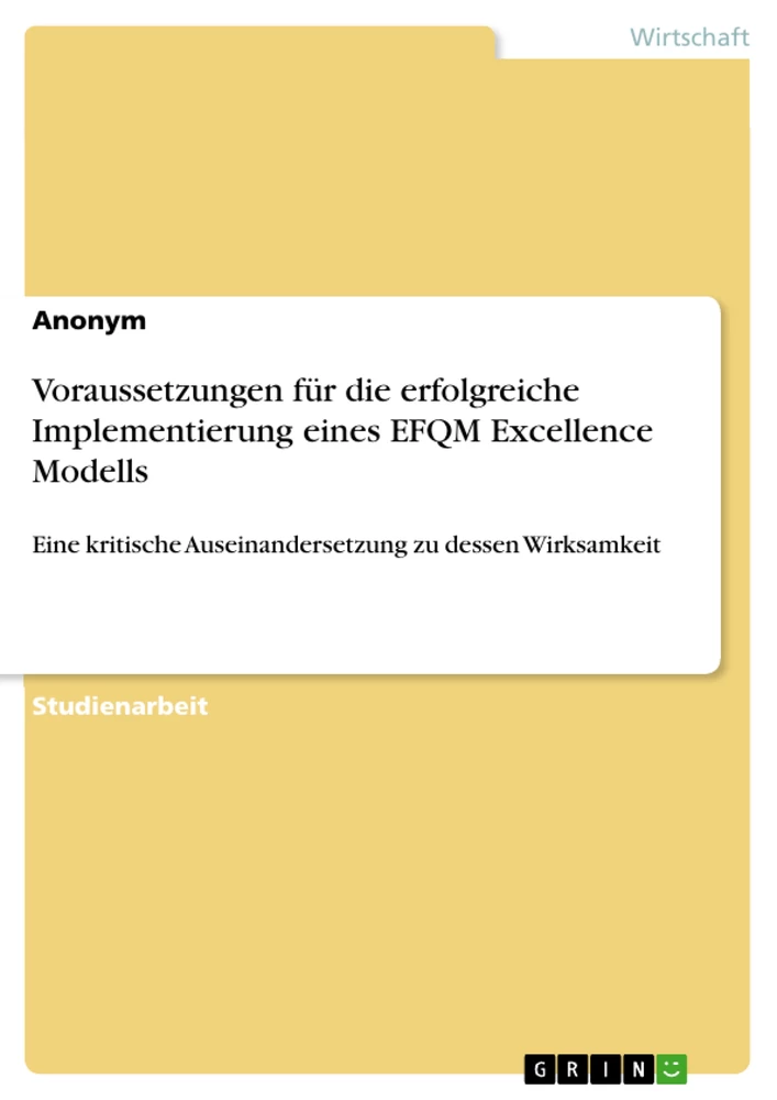 Titel: Voraussetzungen für die erfolgreiche Implementierung eines EFQM Excellence Modells
