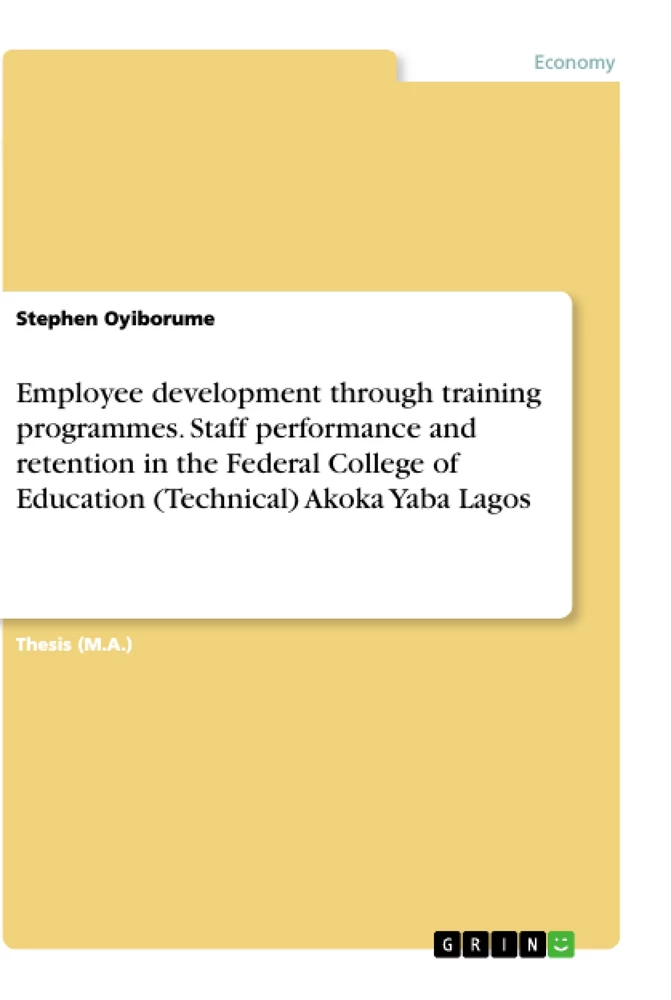 Titel: Employee development through training programmes. Staff performance and retention in the Federal College of Education (Technical) Akoka Yaba Lagos