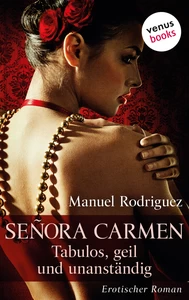 Titel: Señora Carmen: Die liebeshungrige Mutter