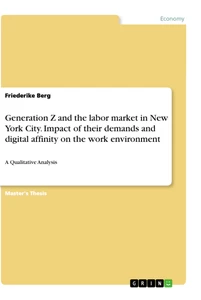 Title: Generation Z and the labor market in New York City. Impact of their demands and digital affinity on the work environment