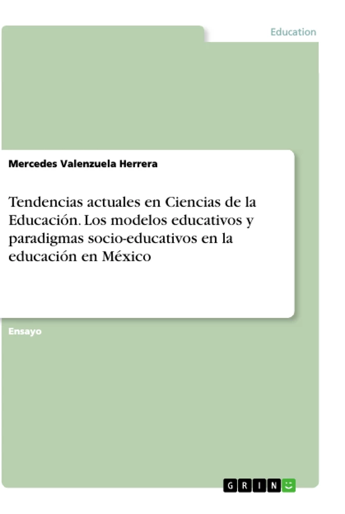 Title: Tendencias actuales en Ciencias de la Educación. Los modelos educativos y paradigmas socio-educativos en la educación en México
