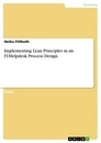Titel: Implementing Lean Principles in an IT-Helpdesk Process Design