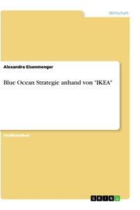 Title: Blue Ocean Strategie anhand von "IKEA"