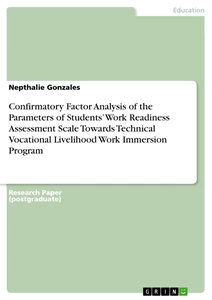 Título: Confirmatory Factor Analysis of the Parameters of Students’  Work Readiness Assessment Scale Towards Technical  Vocational Livelihood Work Immersion Program