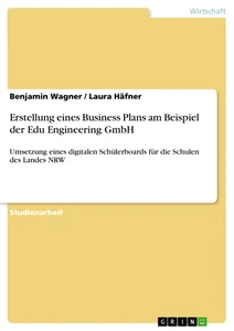 Titre: Erstellung eines Business Plans am Beispiel der Edu Engineering GmbH