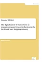 Titel: The digitalization of transactions as strategic measure for cost reduction in the breakbulk liner shipping industry