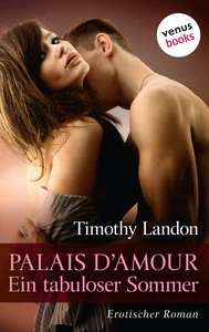 Titel: Palais d’Amour – Ein tabuloser Sommer