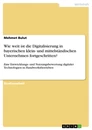 Título: Wie weit ist die Digitalisierung in bayerischen klein- und mittelständischen Unternehmen fortgeschritten?