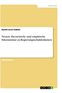 Title: Neuere theoretische und empirische Erkenntnisse zu Regierungsschuldenkrisen
