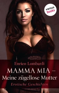 Titel: Mamma mia - Meine zügellose Mutter