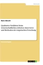 Título: Qualitative Verfahren beim wissenschaftlichen Arbeiten. Interviews und Methoden der empirischen Forschung